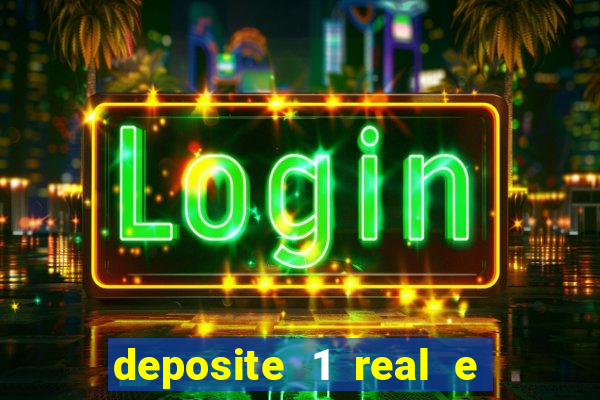 deposite 1 real e ganhe 20